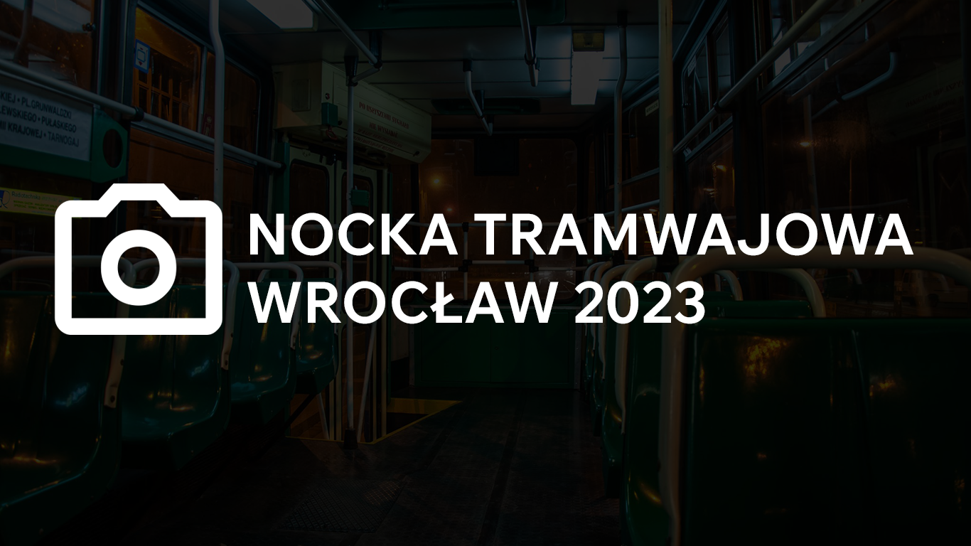 Nocka tramwajowa Wrocław 2023